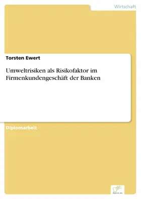 Ewert |  Umweltrisiken als Risikofaktor im Firmenkundengeschäft der Banken | eBook | Sack Fachmedien