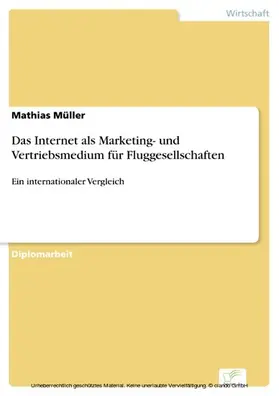 Müller |  Das Internet als Marketing- und Vertriebsmedium für Fluggesellschaften | eBook | Sack Fachmedien