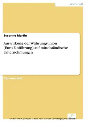 Martin |  Auswirkung der Währungsunion (Euro-Einführung) auf mittelständische Unternehmungen | eBook | Sack Fachmedien