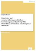 Meier |  Die arbeits- und sozialversicherungsrechtlichen Bestimmungen der Bundesrepublik Deutschland im Verhältnis zum Königreich Dänemark | eBook | Sack Fachmedien