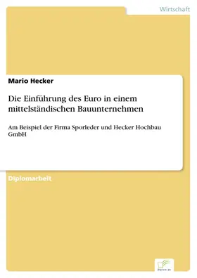 Hecker |  Die Einführung des Euro in einem mittelständischen Bauunternehmen | eBook | Sack Fachmedien