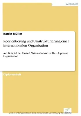 Müller |  Reorientierung und Umstrukturierung einer internationalen Organisation | eBook | Sack Fachmedien
