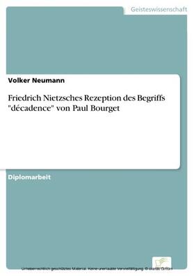 Neumann | Friedrich Nietzsches Rezeption des Begriffs 'décadence' von Paul Bourget | E-Book | sack.de