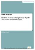 Neumann |  Friedrich Nietzsches Rezeption des Begriffs 'décadence' von Paul Bourget | eBook | Sack Fachmedien