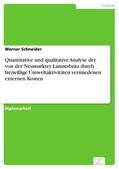 Schneider |  Quantitative und qualitative Analyse der von der Neumarkter Lammsbräu durch freiwillige Umweltaktivitäten vermiedenen externen Kosten | eBook | Sack Fachmedien