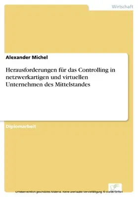 Michel |  Herausforderungen für das Controlling in netzwerkartigen und virtuellen Unternehmen des Mittelstandes | eBook | Sack Fachmedien