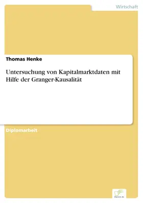 Henke |  Untersuchung von Kapitalmarktdaten mit Hilfe der Granger-Kausalität | eBook | Sack Fachmedien