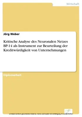 Weber |  Kritische Analyse des Neuronalen Netzes BP-14 als Instrument zur Beurteilung der Kreditwürdigkeit von Unternehmungen | eBook | Sack Fachmedien