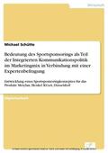 Schütte |  Bedeutung des Sportsponsorings als Teil der Integrierten Kommunikationspolitik im Marketingmix in Verbindung mit einer Expertenbefragung | eBook | Sack Fachmedien