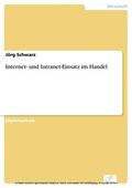 Schwarz |  Internet- und Intranet-Einsatz im Handel | eBook | Sack Fachmedien