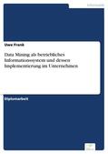 Frank |  Data Mining als betriebliches Informationssystem und dessen Implementierung im Unternehmen | eBook | Sack Fachmedien