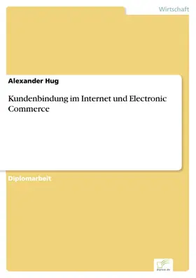 Hug |  Kundenbindung im Internet und Electronic Commerce | eBook | Sack Fachmedien