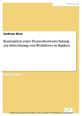 Benz |  Konzeption einer Prozesskostenrechnung zur Abrechnung von Workflows in Banken | eBook | Sack Fachmedien
