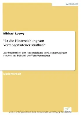 Loewy |  'Ist die Hinterziehung von Vermögenssteuer strafbar?' | eBook | Sack Fachmedien