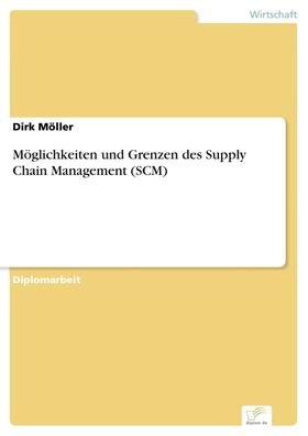 Möller | Möglichkeiten und Grenzen des Supply Chain Management (SCM) | E-Book | sack.de