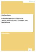 Meyer |  Computergestützt vorgegebene Matrizenaufgaben und Strategien ihrer Bearbeitung | eBook | Sack Fachmedien