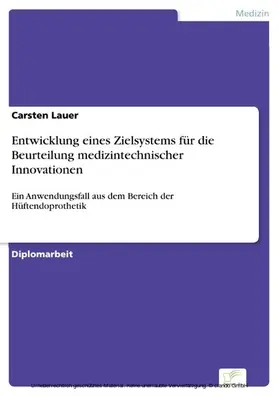 Lauer |  Entwicklung eines Zielsystems für die Beurteilung medizintechnischer Innovationen | eBook | Sack Fachmedien