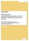 Müller |  Entwicklung des Telekommunikationsmarktes seit dem Wegfall des Monopols der Deutschen Telekom | eBook | Sack Fachmedien