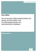 Müller |  Die Novgoroder Birkenrindinschriften als Quelle zur Wirtschafts- und Gesellschaftsgeschichte des mittelalterlichen Rußlands | eBook | Sack Fachmedien