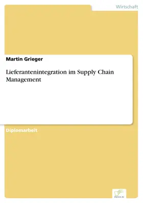 Grieger |  Lieferantenintegration im Supply Chain Management | eBook | Sack Fachmedien