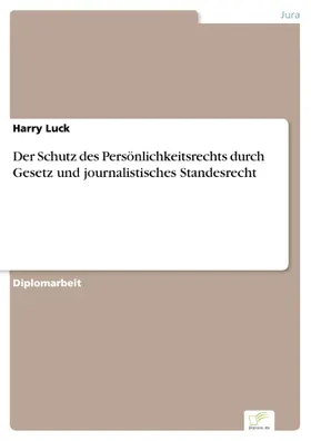 Luck |  Der Schutz des Persönlichkeitsrechts durch Gesetz und journalistisches Standesrecht | eBook | Sack Fachmedien