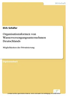 Schäfer |  Organisationsformen von Wasserversorgungsunternehmen Deutschlands | eBook | Sack Fachmedien