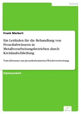 Markert |  Ein Leitfaden für die Behandlung von Prozeßabwässern in Metallverarbeitungsbetrieben durch Kreislaufschließung | eBook | Sack Fachmedien