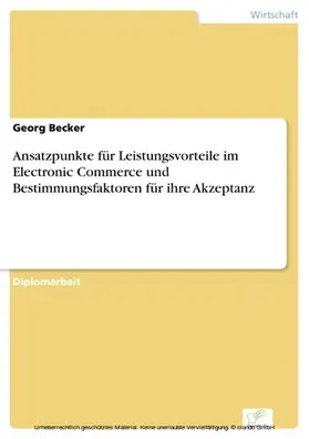 Becker |  Ansatzpunkte für Leistungsvorteile im Electronic Commerce und Bestimmungsfaktoren für ihre Akzeptanz | eBook | Sack Fachmedien