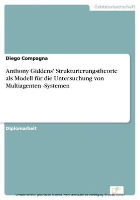 Compagna |  Anthony Giddens' Strukturierungstheorie als Modell für die Untersuchung von Multiagenten -Systemen | eBook | Sack Fachmedien