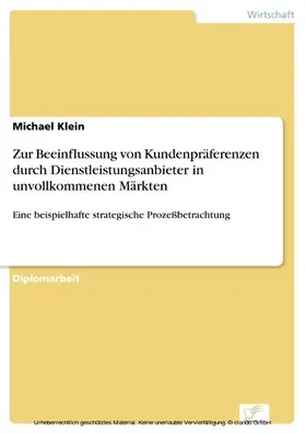 Klein |  Zur Beeinflussung von Kundenpräferenzen durch Dienstleistungsanbieter in unvollkommenen Märkten | eBook | Sack Fachmedien