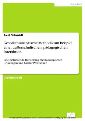Schmidt |  Gesprächsanalytische Methodik am Beispiel einer außerschulischen, pädagogischen Interaktion | eBook | Sack Fachmedien