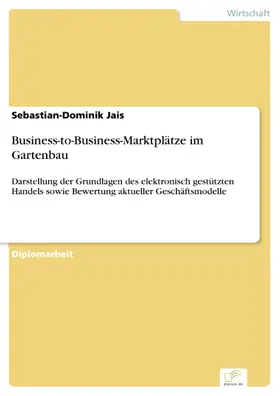 Jais |  Business-to-Business-Marktplätze im Gartenbau | eBook | Sack Fachmedien