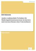 Steinmetz |  Analyse multimedialer Techniken für Marketinginformationssysteme im internen und externen Einsatz eines Unternehmens | eBook | Sack Fachmedien