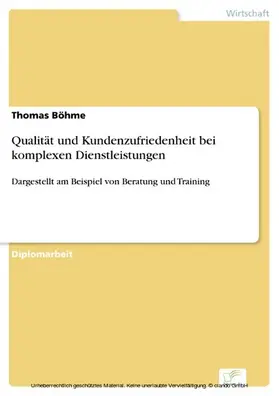 Böhme |  Qualität und Kundenzufriedenheit bei komplexen Dienstleistungen | eBook | Sack Fachmedien