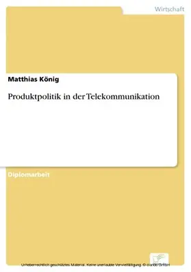 König |  Produktpolitik in der Telekommunikation | eBook | Sack Fachmedien