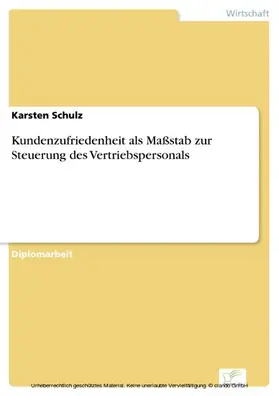 Schulz |  Kundenzufriedenheit als Maßstab zur Steuerung des Vertriebspersonals | eBook | Sack Fachmedien