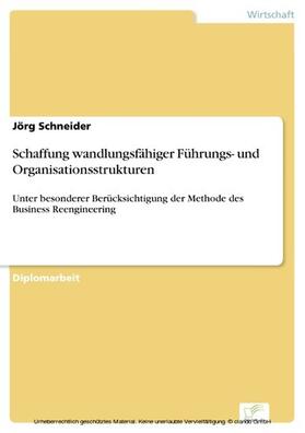 Schneider | Schaffung wandlungsfähiger Führungs- und Organisationsstrukturen | E-Book | sack.de