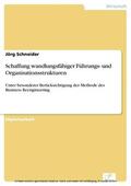 Schneider |  Schaffung wandlungsfähiger Führungs- und Organisationsstrukturen | eBook | Sack Fachmedien