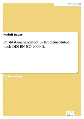 Bauer |  Qualitätsmanagement in Kreditinstituten nach DIN EN ISO 9000 ff. | eBook | Sack Fachmedien