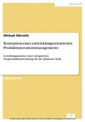 Albrecht |  Konzeption eines entwicklungsorientierten Produktinnovationsmanagements | eBook | Sack Fachmedien