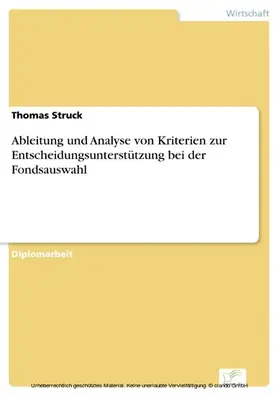 Struck |  Ableitung und Analyse von Kriterien zur Entscheidungsunterstützung bei der Fondsauswahl | eBook | Sack Fachmedien