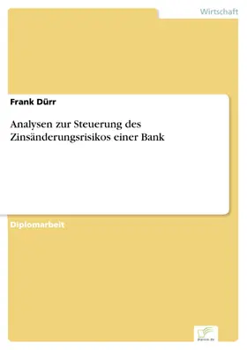Dürr |  Analysen zur Steuerung des Zinsänderungsrisikos einer Bank | eBook | Sack Fachmedien