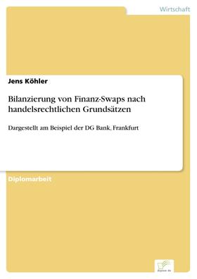 Köhler | Bilanzierung von Finanz-Swaps nach handelsrechtlichen Grundsätzen | E-Book | sack.de