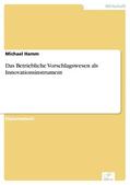 Hamm |  Das Betriebliche Vorschlagswesen als Innovationsinstrument | eBook | Sack Fachmedien