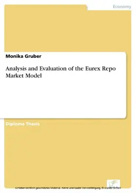 Gruber |  Analysis and Evaluation of the Eurex Repo Market Model | eBook | Sack Fachmedien