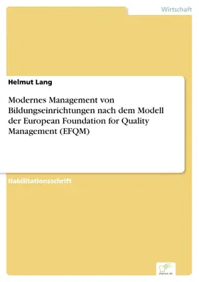 Lang |  Modernes Management von Bildungseinrichtungen nach dem Modell der European Foundation for Quality Management (EFQM) | eBook | Sack Fachmedien