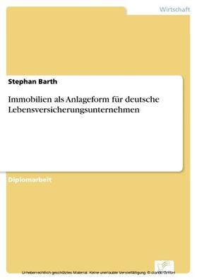 Barth | Immobilien als Anlageform für deutsche Lebensversicherungsunternehmen | E-Book | sack.de
