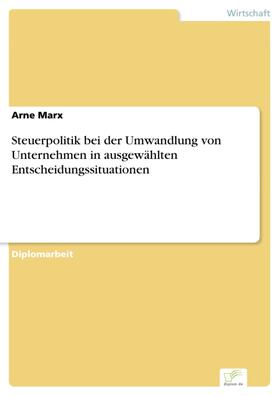 Marx | Steuerpolitik bei der Umwandlung von Unternehmen in ausgewählten Entscheidungssituationen | E-Book | sack.de