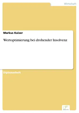 Kaiser |  Wertoptimierung bei drohender Insolvenz | eBook | Sack Fachmedien