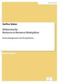 Weber |  Elektronische Business-to-Business-Marktplätze | eBook | Sack Fachmedien